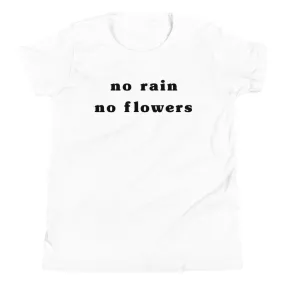 "No Rain No Flowers" Youth Tee